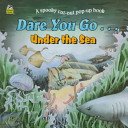 Stock image for Dare You Go. Under the Sea for sale by Better World Books: West