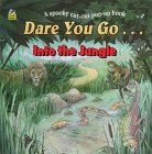 Stock image for Dare You Go.into the Jungle: A Spooky Cut-Out Pop-Up Book for sale by HPB Inc.