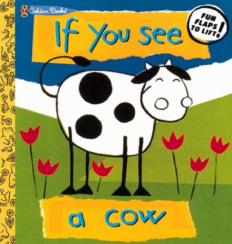 Imagen de archivo de If You See a Cow (Lift the Flap Book) a la venta por Orion Tech