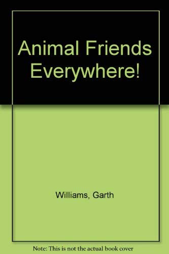 Animal Friends Everywhere! (9780307155146) by Williams, Garth
