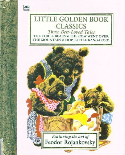 Stock image for Three Best-Loved Tales : The Three Bears; The Cow Went over the Mountain; Hop, Little Kangaroo! for sale by Better World Books