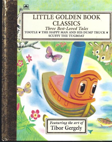 Stock image for Three Best-Loved Tales: Tootle; The Happy Man and His Dump Truck; Scuffy the Tugboat (Little Golden Book) for sale by Wonder Book
