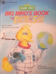 Stock image for Big Bird's Book about the Earth and the Sky for sale by Better World Books: West