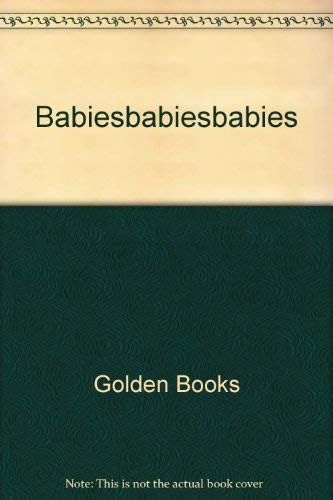 Imagen de archivo de Babies, Babies, Babies a la venta por Better World Books