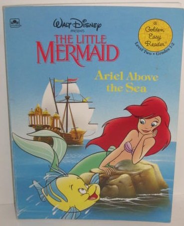Walt Disney Presents the Little Mermaid: Ariel Above the Sea (A GOLDEN EASY READER) (9780307159656) by Calmenson, Stephanie