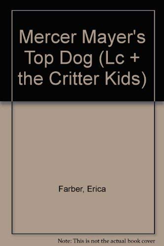 9780307159816: Top Dog (Mercer Mayer's LC & The Critter Kids)