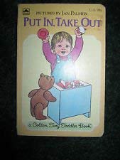 Put in, take out (A Golden tiny toddler book) (9780307160645) by Palmer, Jan