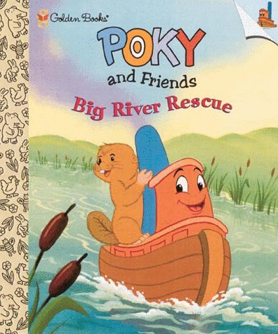 9780307162618: Poky and Friends Big River Rescue