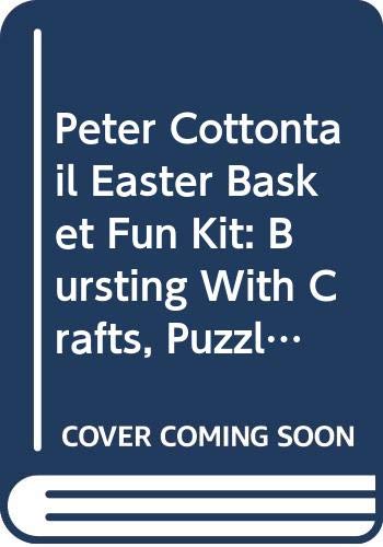 9780307163080: Peter Cottontail Easter Basket Fun Kit: Bursting With Crafts, Puzzles & Pages to Color