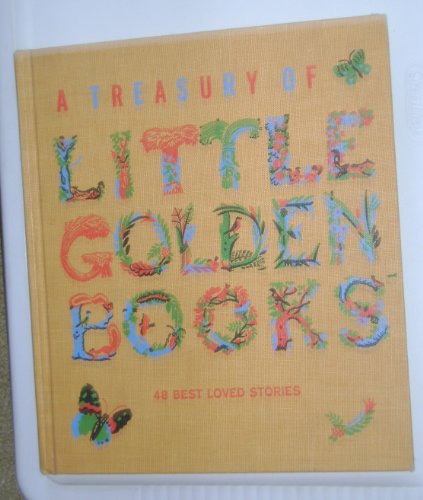 A Treasury Of Little Golden Books 48 Best-Loved Stories For The Very Young