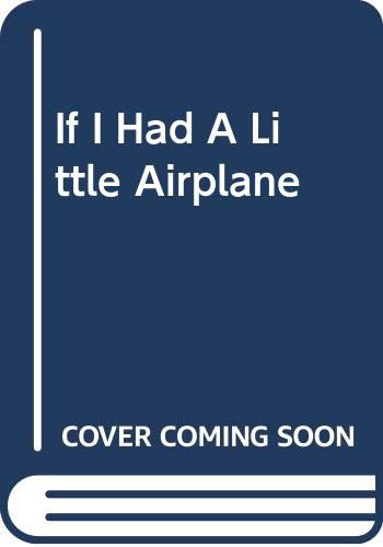 Stock image for If I Had A Little Airplane for sale by Better World Books