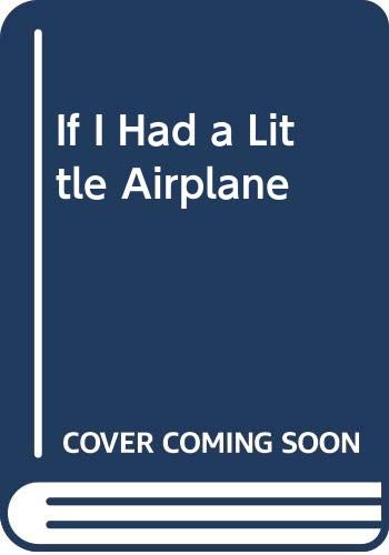Stock image for If I Had a Little Airplane for sale by ThriftBooks-Atlanta