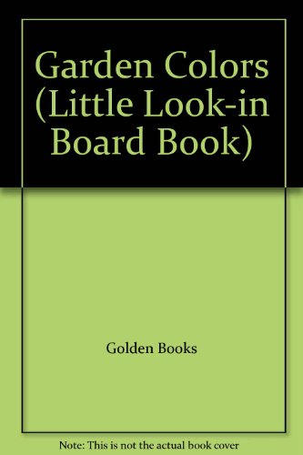 Garden Colors (Little Look-in Board Book)