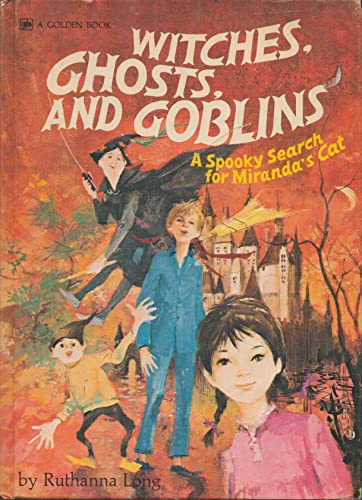Witches, Ghosts, and Goblins: A Spooky Search for Miranda's Cat (A Golden Book) (9780307168184) by Ruthanna Long