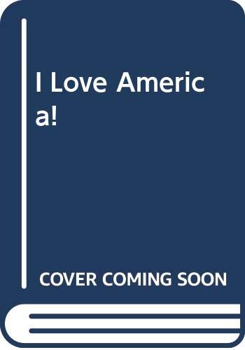 Stock image for I Love America! for sale by dsmbooks