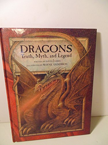 Stock image for Dragons: Truth, Myth And Legend for sale by First Choice Books