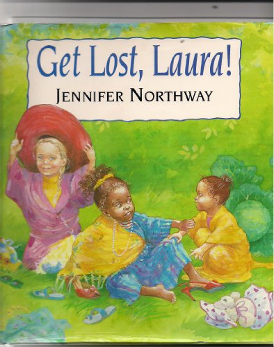 Beispielbild fr Get Lost, Laura! zum Verkauf von Wonder Book