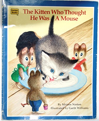 Stock image for The Kitten Who Thought He Was a Mouse for sale by Eve's Book Garden