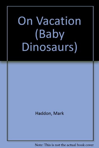 Stock image for Baby Dinosaurs On Vacation for sale by Alf Books