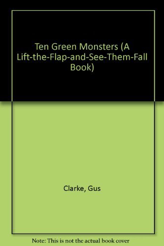 9780307176059: Ten Green Monsters (A LIFT-THE-FLAP-AND-SEE-THEM-FALL BOOK)