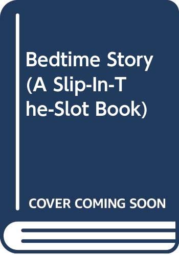 Stock image for Bedtime Story (A Slip-In-The-Slot Book) for sale by Front Cover Books