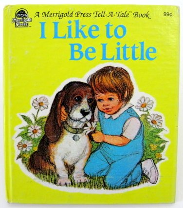 9780307177032: I like to be little (A Merrigold Press tell-a-tale book)