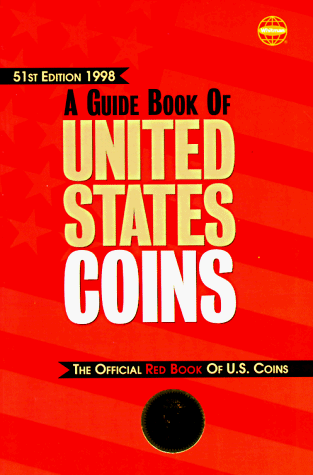 Beispielbild fr A Guide Book of United States Coins 1998: Fully Illustrated Catalog and Retail Valuation List-1616 to Date (Paper)(51st ed) zum Verkauf von Red's Corner LLC