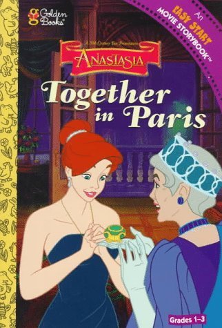 Together in Paris (Anastasia / An Easy Start Movie Storybook, Level 3) (9780307200136) by Melissa Peterson