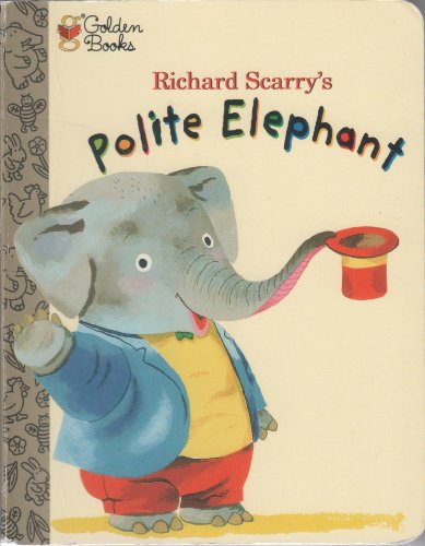 9780307203144: Richard Scarry's Polite Elephant (The Little Golden Treasures Series)