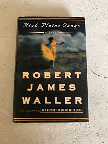 High Plains Tango: A Novel (9780307209948) by Waller, Robert James
