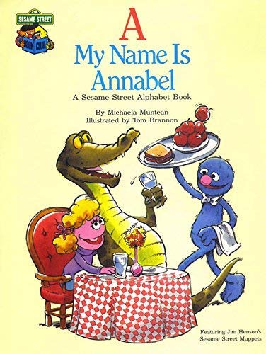 Beispielbild fr A, My Name is Annabel: A Sesame Street Alphabet Book zum Verkauf von Orion Tech