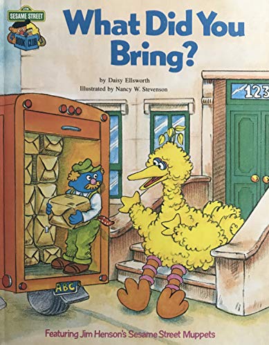 Stock image for What Did You Bring? : Featuring Jim Henson's Sesame Street Muppets for sale by Better World Books