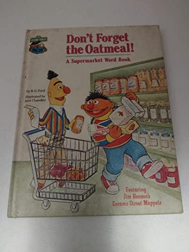 9780307231093: Don't Forget the Oatmeal! (A Supermarket Word Book) Featuring Jim Henson's Sesame Street Muppets