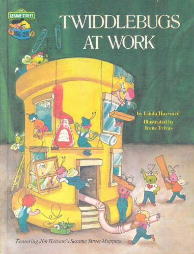 Stock image for Twiddlebugs at Work : Featuring Jim Henson's Sesame Street Muppets for sale by Better World Books