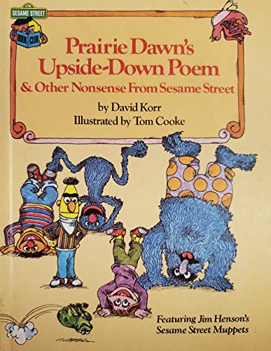 Prairie Dawn's Upside-Down Poem & Other Nonsense From Sesame Street (9780307231307) by Korr, David