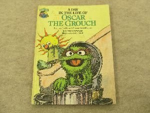 Imagen de archivo de A day in the life of Oscar the Grouch: Featuring Jim Henson's Sesame Street Muppets a la venta por Gulf Coast Books