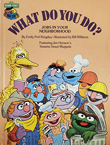 9780307231406: What do you do? (Sesame Street Book Club, Jobs In Your Neighborhood)