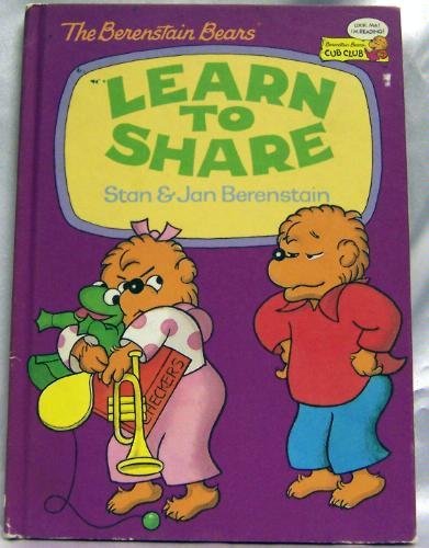 Beispielbild fr The Berenstain Bears: Learn To Share zum Verkauf von Better World Books