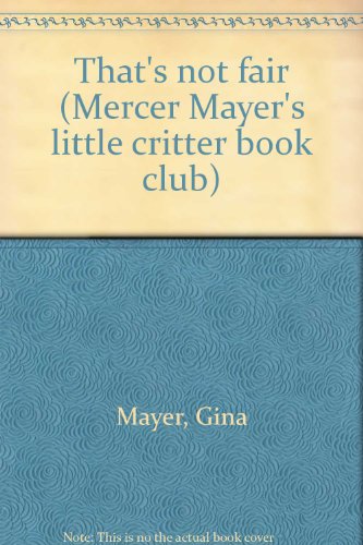9780307231888: That's not fair (Mercer Mayer's little critter book club)