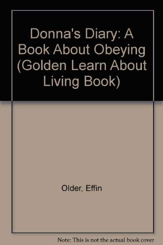 Stock image for Donna's Diary: A Book About Obeying (Golden Learn About Living Book) for sale by Wonder Book