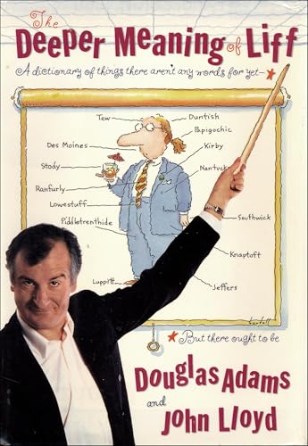 9780307236012: The Deeper Meaning of Liff: A Dictionary of Things There Aren't Any Words for Yet--But There Ought to Be