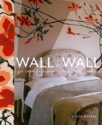 9780307236524: Wall to Wall: 100 Great Treatments for Vertical Surfaces