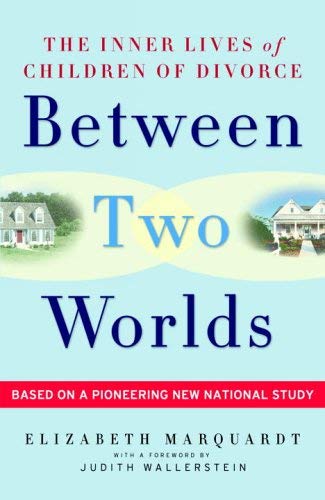 Stock image for Between Two Worlds: The Inner Lives of Children of Divorce for sale by Gulf Coast Books