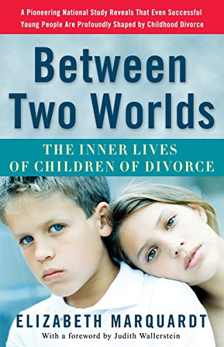 Beispielbild fr Between Two Worlds: The Inner Lives of Children of Divorce zum Verkauf von BooksRun