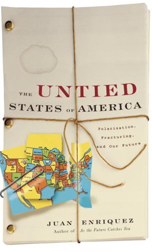 Stock image for The Untied States of America: Polarization, Fracturing, and Our Future for sale by SecondSale