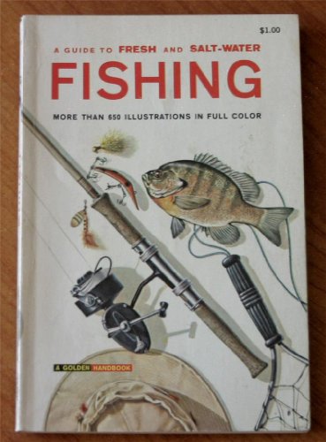 Beispielbild fr A Guide to Fresh and Salt-Water Fishing. With More Than 650 Illustrations in Full Color. A Golden Guide. Fishing. zum Verkauf von Marko Roy