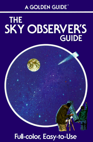 Beispielbild fr The Sky Observer's Guide: A Handbook for Amateur Astronomers (Golden Guide) zum Verkauf von Gulf Coast Books