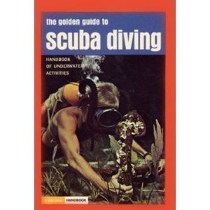 Imagen de archivo de The Golden Guide to Scuba Diving: Handbook of Underwater Activities a la venta por ThriftBooks-Atlanta