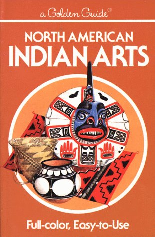 Beispielbild fr North American Indian Arts (Golden Guide) zum Verkauf von WorldofBooks