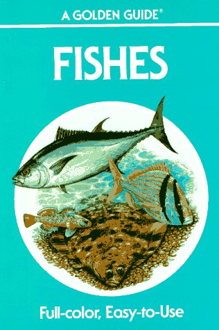9780307240590: Fishes: A Guide to Fresh and Salt Water Species (Golden Guides)